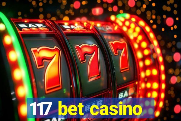 117 bet casino